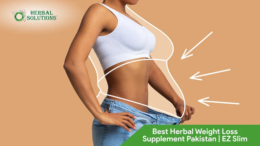 Complete Guide to Natural Weight Loss with EZ Slim in Pakistan