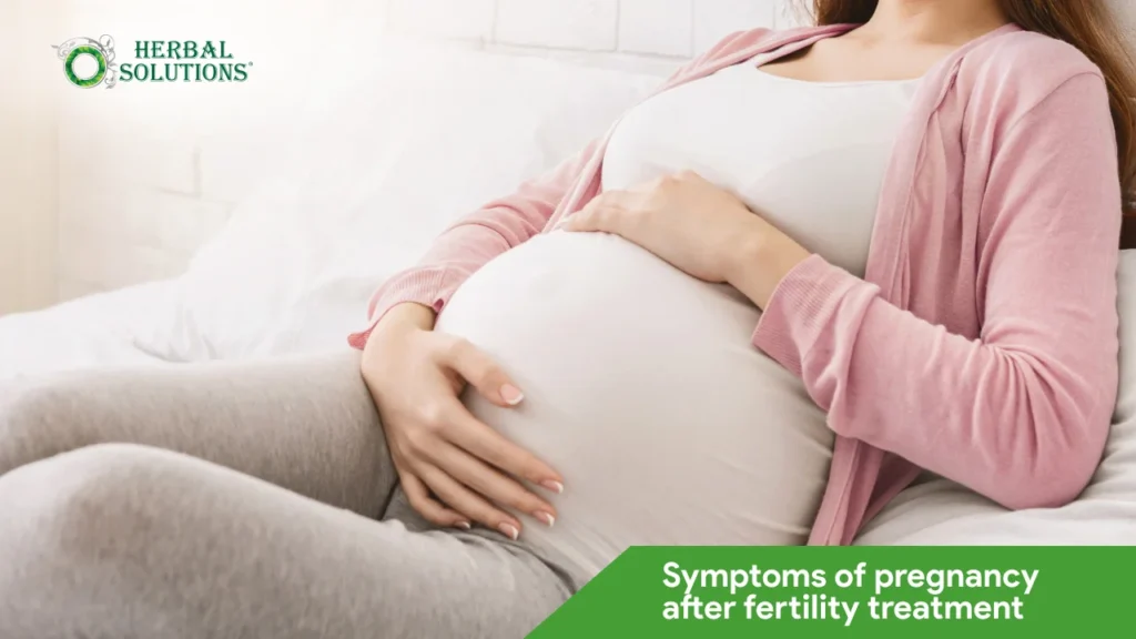Symptoms of Pregnancy After Fertility Treatment