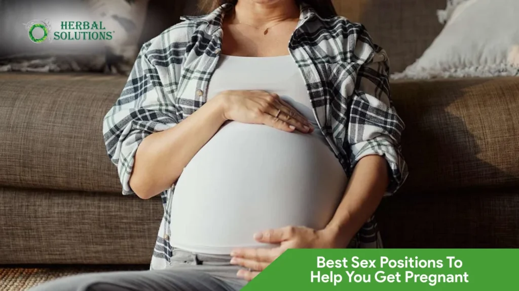 Best Sex Positions To Help You Get Pregnant