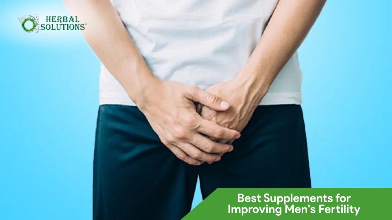Best Supplements for Improving Men's Fertility
